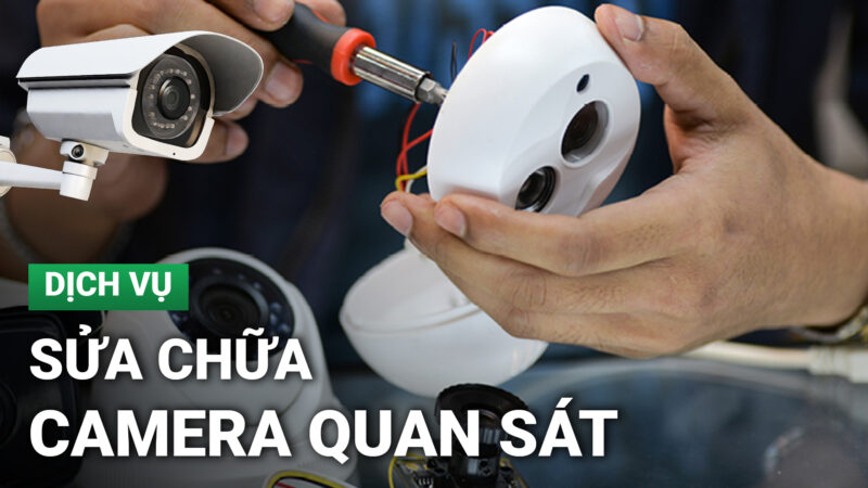 Sửa camera Quận 2 - Uy tín, Chất lượng, giá rẻ