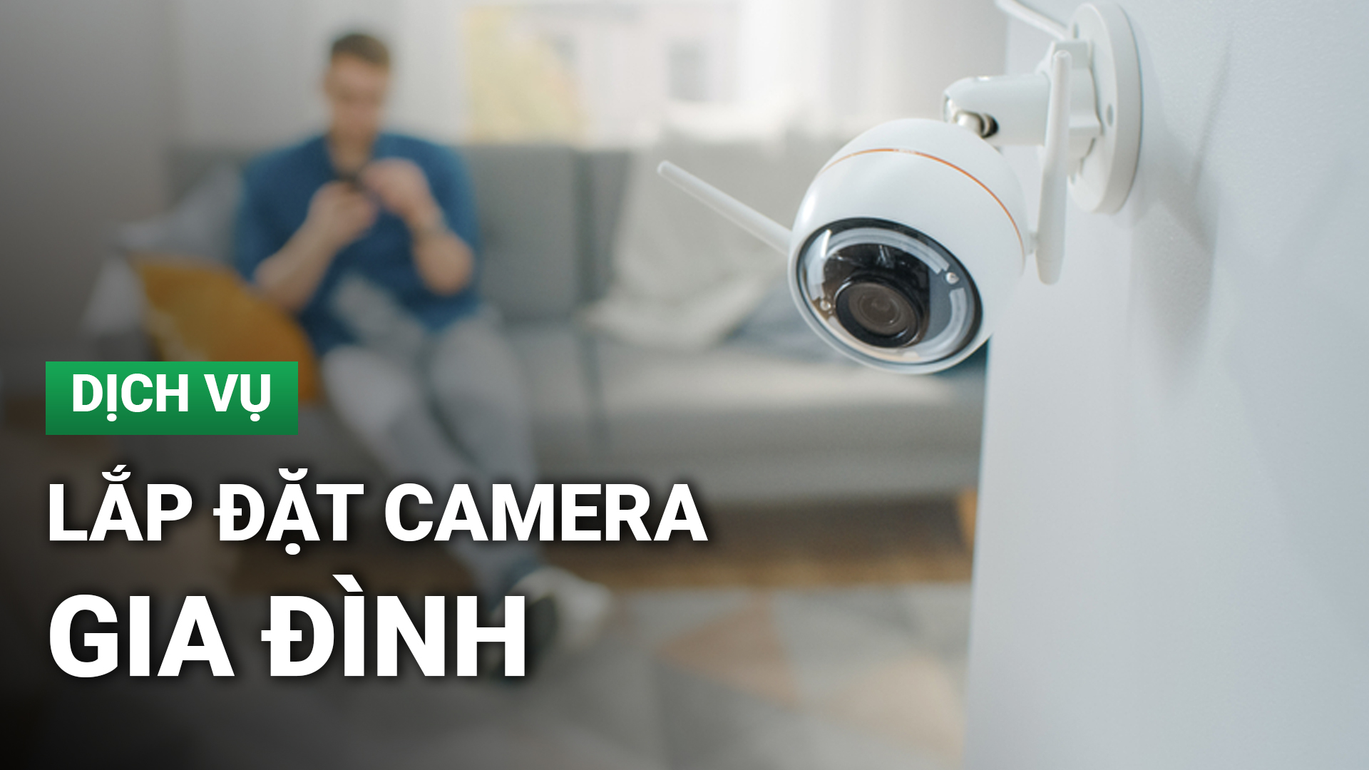 VINA CCTV - Lắp đặt Camera Gia đình - Uy tín, chất lượng, giá tốt