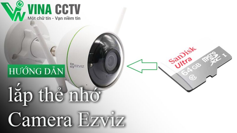 Hướng dẫn lắp thẻ nhớ cho camera EZVIZ dễ dàng, nhanh chóng