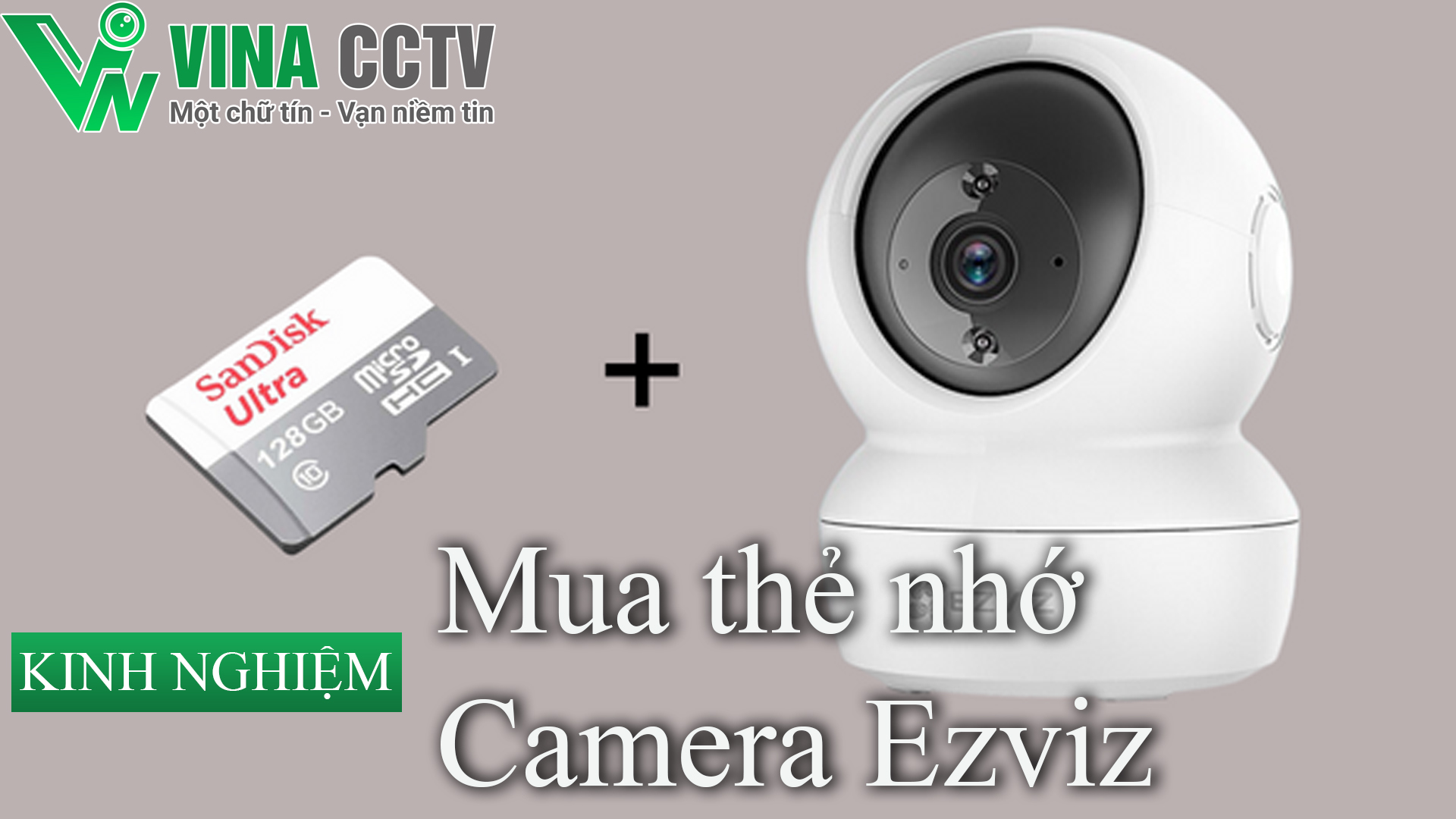 Kinh nghiệm mua thẻ nhớ cho camera EZVIZ